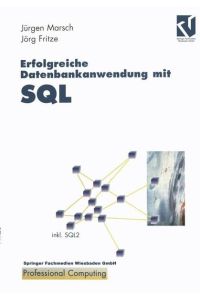 Erfolgreiche Datenbankanwendung mit SQL - Wege Tips und Tricks für den effizienten Einsatz inkl. SQL2
