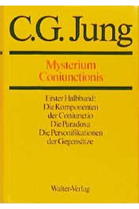 Gesammelte Werke, 20 Bde. , Briefe, 3 Bde. und 3 Suppl. -Bde. , in 30 Tl. -Bdn. , Bd. 14/I-II, Mysterium Coniunctionis, 2 Halbbde. : Gesammelte Werke 1-20 (C. G. Jung, Gesammelte Werke. Bände 1-20 Hardcover) [Hardcover] Jung, C. G.