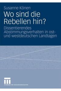 Wo sind die Rebellen hin?  - Dissentierendes Abstimmungsverhalten in ost- und westdeutschen Landtagen