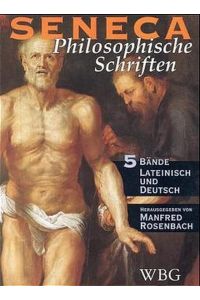 L. Annaeus Seneca. Philosophische Schriften. 5 Bände.   - Lateinisch und Deutsch.