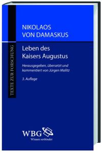 Nikolaos von Damaskus: Leben des Kaisers Augustus (Texte zur Forschung)  - Wissenschaftliche Buchgesellschaft, 2011