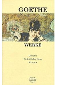 - Goethe Werke 1. Gedichte. West-Östlicher Divan. Epen. Dünndruckausgabe.