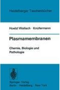 Plasmamembranen. Chemie, Biologie u. Pathologie.   - Heidelberger Taschenbücher Band. 132