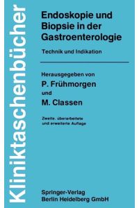 Endoskopie und Biopsie in der Gastroenterologie - Technik und Indikation