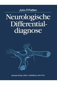 Professionelle neurologische und neurochirurgische Pflege Raimund Firsching, Hans J Synowitz, Friedrich Wolf Neurologische Differentialdiagnose