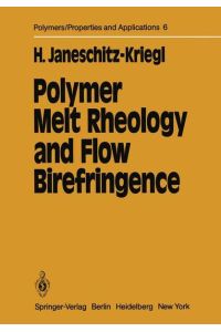 Polymer melt Rheology and flow Birefringence.