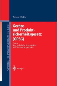 Geräte- und Produktsicherheitsgesetz (GPSG)  - Gesetz über technische Arbeitsmittel und Verbraucherprodukte