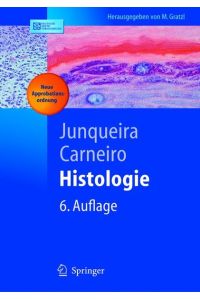 Histologie (Springer-Lehrbuch) Gratzl, Manfred; Junqueira, L. C. U. ; Carneiro, José; Mayerhofer, A. ; Schilling, K. ; Richter, W. and Wurziger, L. J.