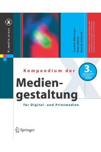 Kompendium der Mediengestaltung für Digital- und Printmedien (X. media. press) Böhringer, Joachim; Bühler, Peter and Schlaich, Patrick