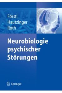 Neurobiologie psychischer Störungen.   - Hans Förstl ... (Hrsg.)