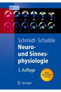 Neuro- und Sinnesphysiologie (Springer-Lehrbuch) Schmidt, Robert F. ; Schaible, Hans-Georg; Birbaumer, Niels; Braitenberg, V. ; Brinkmeier, H. ; Dudel, J. ; Eysel, U. ; Handwerker, H. O. ; Hatt, H. ; Illert, M. ; Jänig, W. ; Kuhtz-Buschbeck, J. P. ; Rüdel, R. ; Schaible, H. -G. ; Schmidt, R. F. ; Schütz, A. and Zenner, H. P.