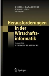 Herausforderungen in der Wirtschaftsinformatik  - Festschrift für Hermann Krallmann