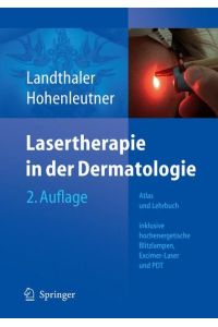 Lasertherapie in der Dermatologie: Atlas und Lehrbuch Landthaler, Michael and Hohenleutner, Ulrich