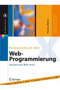 Kompendium der Web-Programmierung: Dynamische Web-Sites (X. media. press)