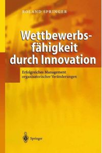 Wettbewerbsfähigkeit durch Innovation: Erfolgreiches Management organisatorischer Veränderungen