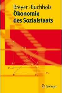 Ökonomie des Sozialstaats (Springer-Lehrbuch) Wolfgang Buchholz and Friedrich Breyer