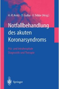 Notfallbehandlung des akuten Koronarsyndroms  - Prä- und intrahospitale Diagnostik und Therapie