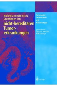 Molekularmedizinische Grundlagen von nicht-hereditären Tumorerkrankungen (Molekulare Medizin) Ganten, Detlev; Ruckpaul, Klaus; Hahn, S. and Schmiegel, W.