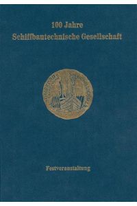 Jahrbuch der Schiffbautechnischen Gesellschaft 100 Jahre Schiffbautechnische Gesellschaft