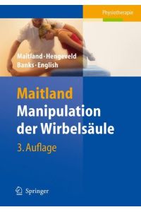 Manipulation der Wirbelsäule von M. Hauser (Herausgeber), Geoffrey D. Maitland (Autor), E. Hengeveld (Autor), K. Banks (Autor), K. English (Autor), D. A. Brewerton (Mitarbeiter), & 2 mehr