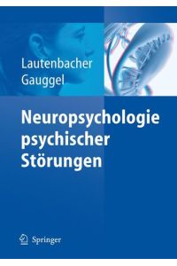 Neuropsychologie psychischer Störungen Lautenbacher, Stefan and Gauggel, Siegfried