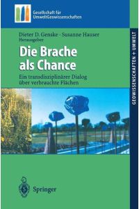 Die Brache als Chance: Ein Transdisziplinärer Dialog Über Verbrauchte Flächen (Geowissenschaften und Umwelt) [Paperback] Genske, Dieter D.