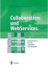 Collaboration und WebServices  - Architekturen, Portale, Techniken und Beispiele