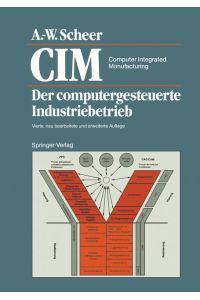 CIM Computer Integrated Manufacturing: Der computergesteuerte Industriebetrieb