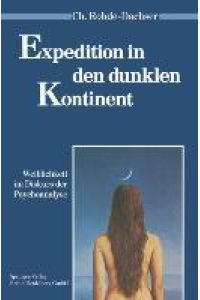 Expedition in den dunklen Kontinent: Weiblichkeit im Diskurs der Psychoanalyse.