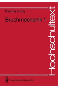 Bruchmechanik, Band 1: Grundlagen, lineare Bruchmechanik