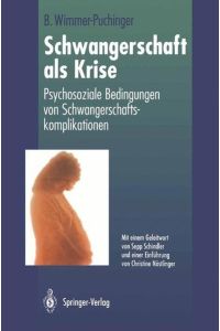 Schwangerschaft als Krise: Psychosoziale Bedingungen von Schwangerschaftskomplikationen Beate Wimmer-Puchinger Postpartale Depression