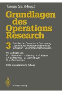 Grundlagen des Operations Research 3: Spieltheorie, Dynamische Optimierung Lagerhaltung, Warteschlangentheorie Simulation, Unscharfe Entscheidungen (German Edition)