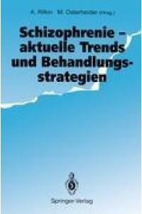Schizophrenie : aktuelle Trends und Behandlungsstrategien.   - A. Rifkin , M. Osterheider (Hrsg.)