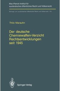 Der deutsche Chemiewaffen-Verzicht. Rechtsentwicklungen seit 1945 ; (english summary) = Germany's renunciation of chemical weapons.