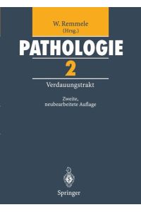 Pathologie 2: Verdauungstrakt Remmele, Wolfgang; Bettendorf, U. ; Gebbers, J. -O. ; Möller, P. ; Morgenroth, K. ; Otto, H. F. and Remmele, W.
