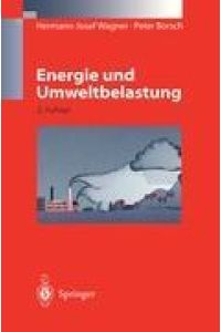 Energie und Umweltbelastung.   - Hermann-Josef Wagner ; Peter Borsch