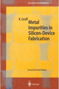 Metal Impurities in Silicon-Device Fabrication (Springer Series in Materials Science) (Springer Series in Materials Science, 24, Band 24)