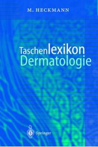 Taschenlexikon Dermatologie: Klinik, Diagnostik, Therapie
