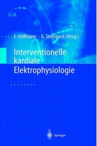 Interventionelle kardiale Elektrophysiologie Gebundene Ausgabe von Ellen Hoffmann (Herausgeber), Gerhard Steinbeck (Herausgeber), C. Reithmann (Assistent), P. Nimmermann (Assistent), U. Dorwarth (Assistent), & 7 mehr