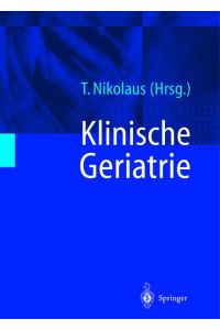 Klinische Geriatrie Nikolaus, Thorsten; Becker, C. ; Oster, P. ; Pientka, L. ; Schlierf, G. and Renteln-Kruse, W. von