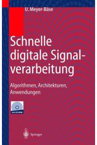Schnelle digitale Signalverarbeitung: Algorithmen, Architekturen, Anwendungen Meyer-Bäse, Uwe