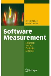 Software Measurement: Establish - Extract - Evaluate - Execute