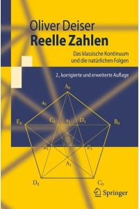 Reelle Zahlen: Das klassische Kontinuum und die natürlichen Folgen (Springer-Lehrbuch) (German Edition) Deiser, Oliver