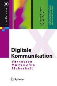 Digitale Kommunikation: Vernetzen, Multimedia, Sicherheit (X. media. press)