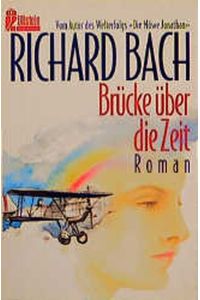 Brücke über die Zeit : Roman.   - [Ins Dt. übertr. von Marion Zerbst], Ullstein-Buch