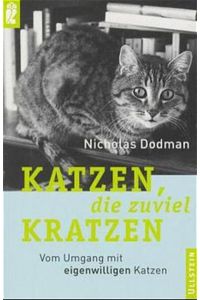 Katzen, die zuviel kratzen Dodman, Nicholas
