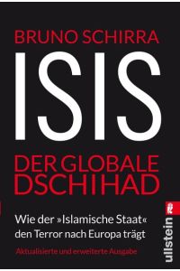 ISIS - Der globale Dschihad: Wie der Islamische Staat den Terror nach Europa trägt