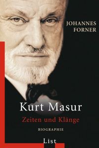 Kurt Masur. Zeiten und Klänge. Biographie.