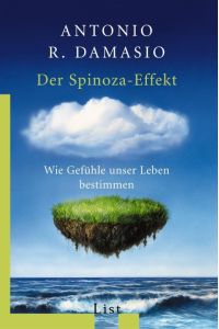 Der Spinoza-Effekt. Wie Gefühle unser Leben bestimmen.