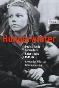 Hungerwinter: Deutschlands humanitäre Katastrophe 1946/47 (0)